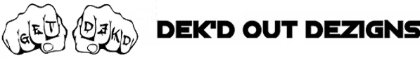 Dek’d Out Dezigns